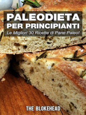 cover image of PaleoDieta Per Principianti    Le Migliori 30 Ricette di Pane Paleo!